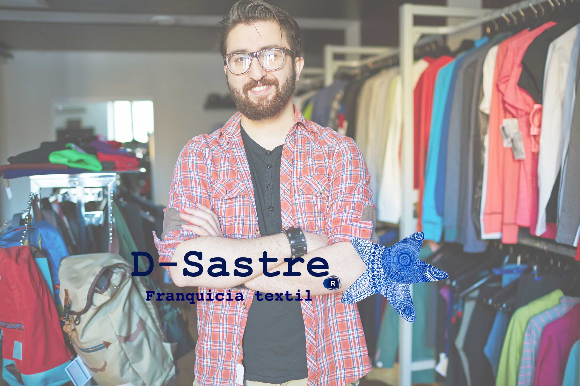 D-Sastre, pioneros en la franquicia textil.